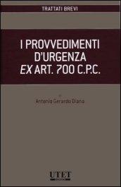 I provvedimenti d'urgenza ex art. 700 C.P.C.