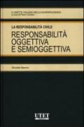 La responsabilità civile. Responsabilità oggettiva e semioggettiva