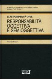 La responsabilità civile. Responsabilità oggettiva e semioggettiva