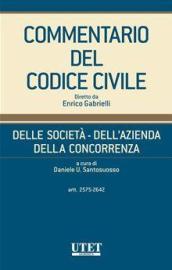 Commentario del codice civile. Delle società, dell'azienda, della concorrenza. Artt. 2575-2642