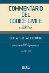 Commentario del Codice civile. Della tutela dei diritti. Artt. 2907-2969