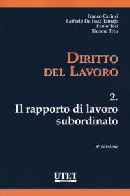 Diritto del lavoro. Vol. 2: Il rapporto di lavoro subordinato.