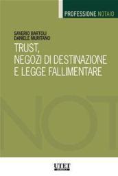 Trust, negozi di destinazione e legge fallimentare. Con Contenuto digitale per download e accesso on line