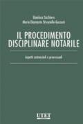 Il procedimento disciplinare notarile. Aspetti sostanziali e processuali