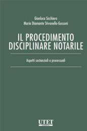 Il procedimento disciplinare notarile. Aspetti sostanziali e processuali