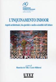 L' inquinamento indoor. Aspetti architettonici, bio-giuridici e medico-scientifici dell'abitare