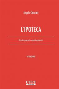 L' ipoteca. Principi generali e aspetti applicativi