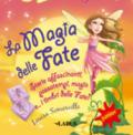 La magia delle fate! Con gadget