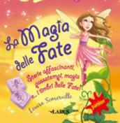 La magia delle fate! Con gadget