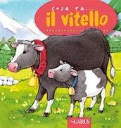 Cosa fa il vitello