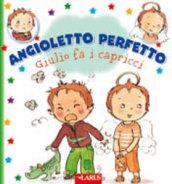 Giulio fa i capricci. Angioletto perfetto