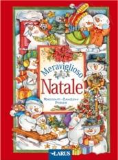 Meraviglioso Natale. Racconti, canzoni, poesie