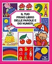 Il tuo primo libro delle parole e dei numeri