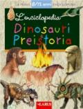 L'enciclopedia dei dinosauri e della preistoria