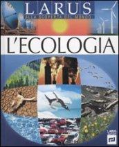 L'ecologia. Ediz. illustrata