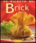 Trenta ricette di brick