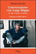 Conversazione con Luigi Magni. La vita, il cinema, la politica