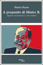 A proposito di mister B. Appunti sul cavaliere e i suoi scudieri