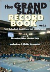 The grand slam record book. 1.Tutti i risultati degli slam dal 1877 a oggi