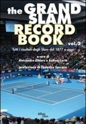 The grand slam record book. 2.Tutti i risultati degli slam dal 1877 a oggi