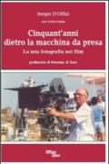 Cinquant'anni dietro la macchina da presa. La mia fotografia nei film