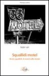 Squallidi motel. Storie squallide di motel sulla statale