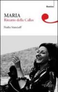 Maria. Ritratto della Callas