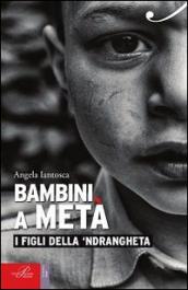 Bambini a metà. I figli della 'ndrangheta