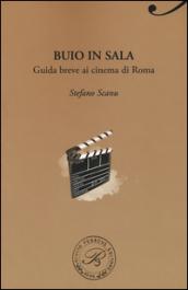 Buio in sala. Guida breve ai cinema di Roma