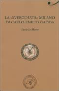 La «svergolata» Milano di Carlo Emilio Gadda