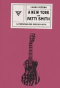 A New York con Patti Smith. La sciamana del Chelsea Hotel