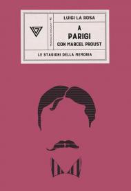 A Parigi con Marcel Proust