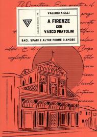 A Firenze con Vasco Pratolini