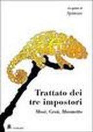 Trattato dei tre impostori. Mosè, Gesù, Maometto