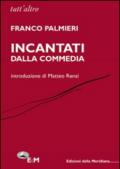 Incantati dalla Commedia