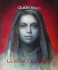 Claudio Sacchi. Opere. La rosa e il tempo. Ediz. a colori