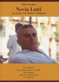 Nevio Lotti. Un ponte tra Italia e Spagna