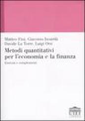 Metodi quantitativi per l'economia e la finanza. Esercizi e complementi