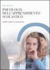 Psicologia dell'apprendimento scolastico. Aspetti cognitivi e motivazionali