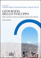 Geografia dello sviluppo. Spazi, economie e culture tra ventesimo secolo e terzo millennio