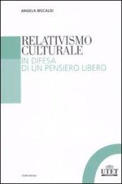 Relativismo culturale. In difesa di un pensiero libero