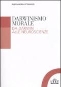 Darwinismo morale. Da Darwin alla neuroscienze