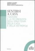 Sentirsi a casa. I giovani e la riconquista degli spazi-tempi della casa e della metropoli