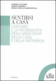 Sentirsi a casa. I giovani e la riconquista degli spazi-tempi della casa e della metropoli