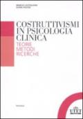 Costruttivismi in psicologia clinica. Teorie, metodi, ricerche