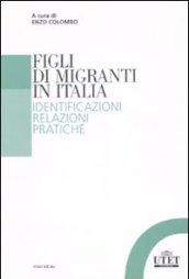 Figli di migranti in Italia. Identificazioni, relazioni, pratiche