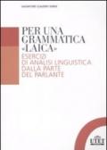 Per una grammatica «laica». Esercizi di analisi linguistica dalla parte del parlante