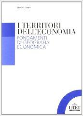 I territori dell'economia. Fondamenti di geografia economica