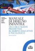 Manuale del disegno infantile. Vecchie e nuove prospettive in ambito educativo e psicologico