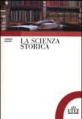 La scienza storica. Principi, metodi e percorsi di ricerca